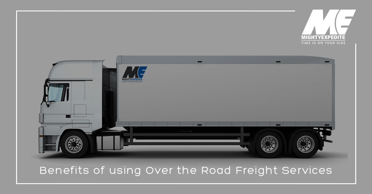 Benefits of using Over the Road Freight Services